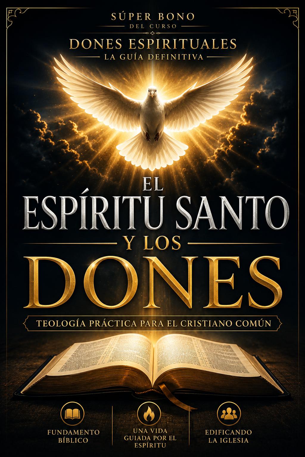 Súper Bono — El Espíritu Santo y los Dones: Teología Práctica para el Cristiano Común